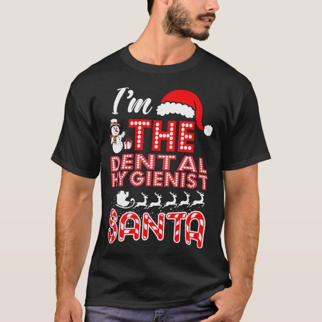 I Am The Dental Hygienist Santa Christmas Gift T-Shirt (Front)