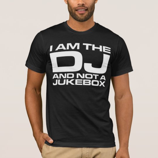 I Am The DJ And Not A Jukebox - Dark Tee