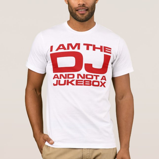 I Am The DJ T-Shirt (Front)