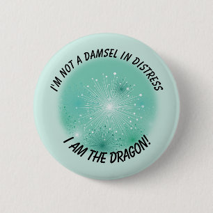 "I am the dragon" Strong, Independant Woman 6 Cm Round Badge