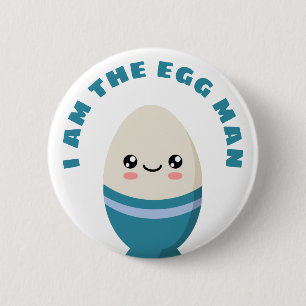 I am the egg man 6 cm round badge
