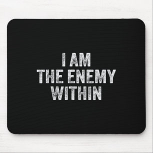I Am The Enemy Within Pun Voting Trump 2024 Electi Mouse Mat
