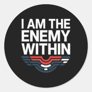 I Am The Enemy Within Tee Voting Trump 2024 Electi Classic Round Sticker