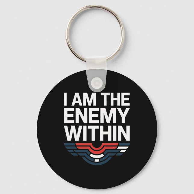I Am The Enemy Within Tee Voting Trump 2024 Electi Key Ring (Front)