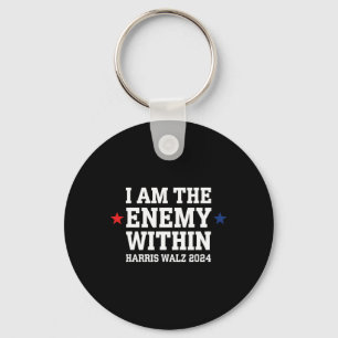 I Am The Enemy Within Voting Trump 2024 Election T Key Ring
