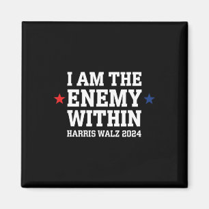 I Am The Enemy Within Voting Trump Election Trump Magnet