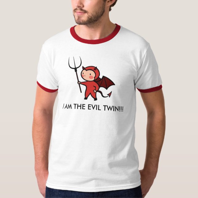I AM THE EVIL TWIN! T-Shirt (Front)