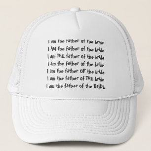 I am the father of the bride T-shirt Trucker Hat