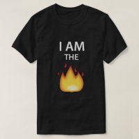 I AM THE FIRE - EMOJI TShirt.