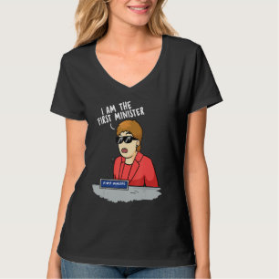 I Am The First Minister Nicola Sturgeon T-Shirt