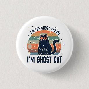 I AM THE GHOST FUTURE, GHOST CAT 3 CM ROUND BADGE