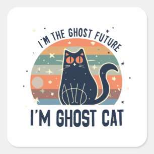 I AM THE GHOST FUTURE, GHOST CAT SQUARE STICKER