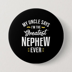 I Am The Greatest Nephew Ever 7.5 Cm Round Badge