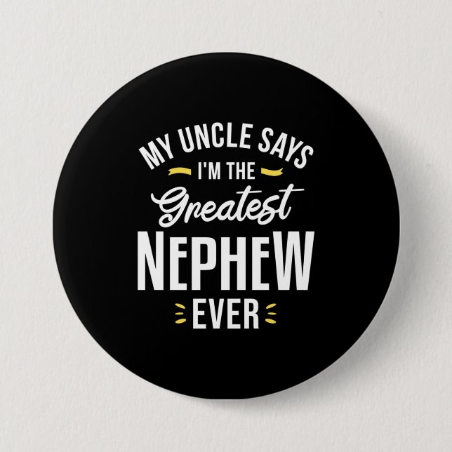 I Am The Greatest Nephew Ever 7.5 Cm Round Badge (Front)