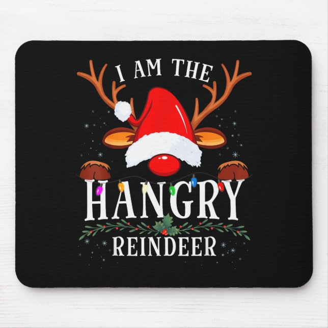 I Am The Hangry Reindeer Christmas Family  Mouse Mat (Front)