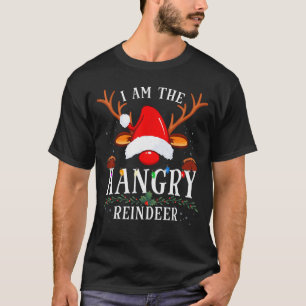 I Am The Hangry Reindeer Christmas Family  T-Shirt