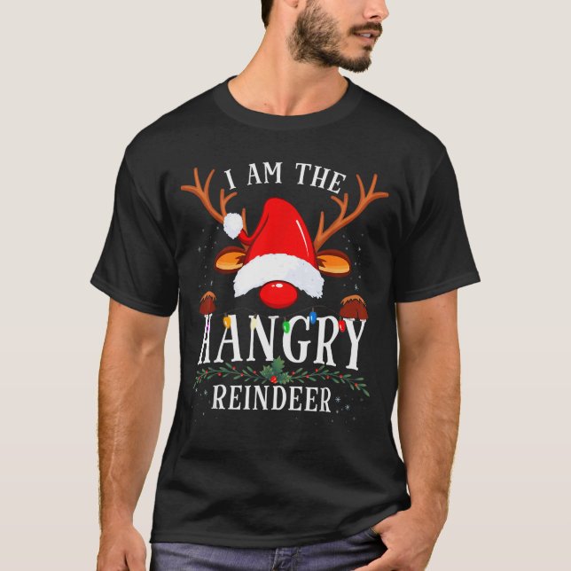 I Am The Hangry Reindeer Christmas Family  T-Shirt (Front)