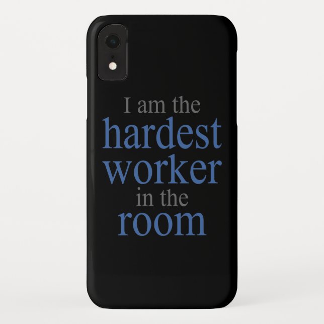 I am the Hardest Worker in the Room Case-Mate iPhone Case (Back)