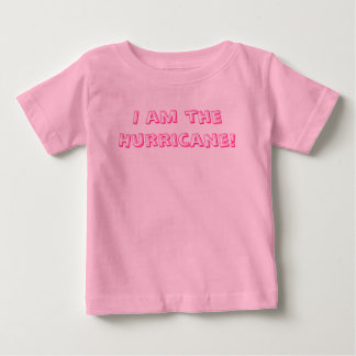 I am the Hurricane! Baby T-Shirt