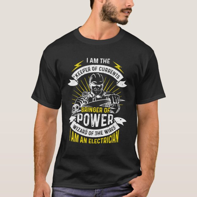 I Am The Keeper Of Currents Bringer Of Power Elect T-Shirt (Front)