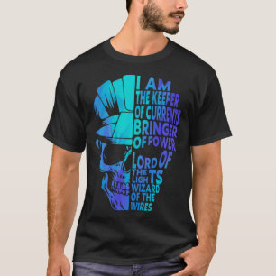 I Am The Keeper Of Currents Bringer Of The Power E T-Shirt