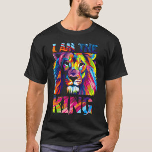 I Am The King Lion Jungle Animal Big Cat Rainbow T-Shirt