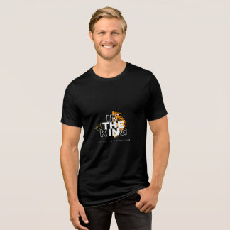 I Am the King of My Own Kingdom Tri-Blend Shirt