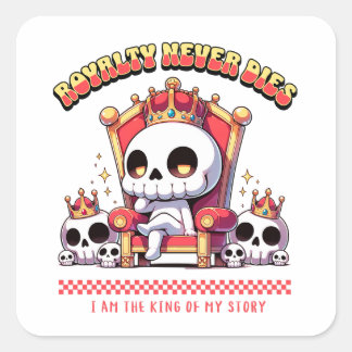 I am The King of My Story | Royalty Never Dies Square Sticker