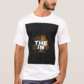 i am the king T-Shirt