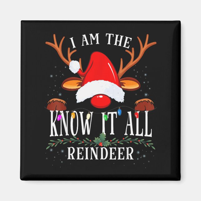 I Am The Know It All Reindeer Christmas Family  Magnet (Front)