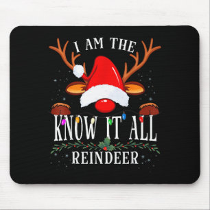 I Am The Know It All Reindeer Christmas Family  Mouse Mat