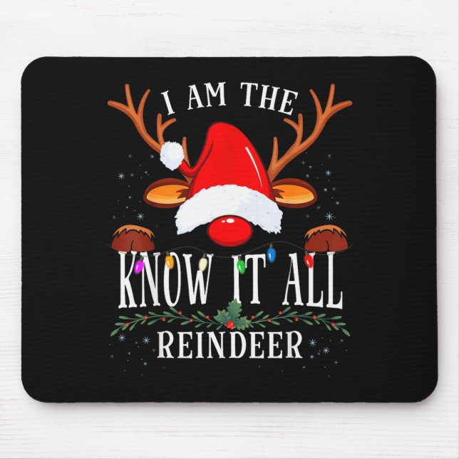 I Am The Know It All Reindeer Christmas Family  Mouse Mat (Front)