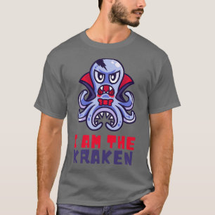 I am the kraken 4 T-Shirt