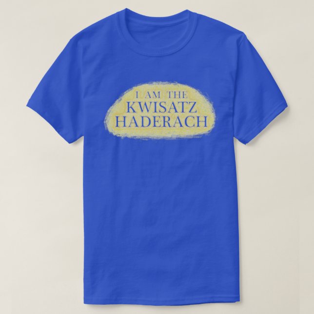 I Am The Kwisatz Haderach  T-Shirt (Design Front)