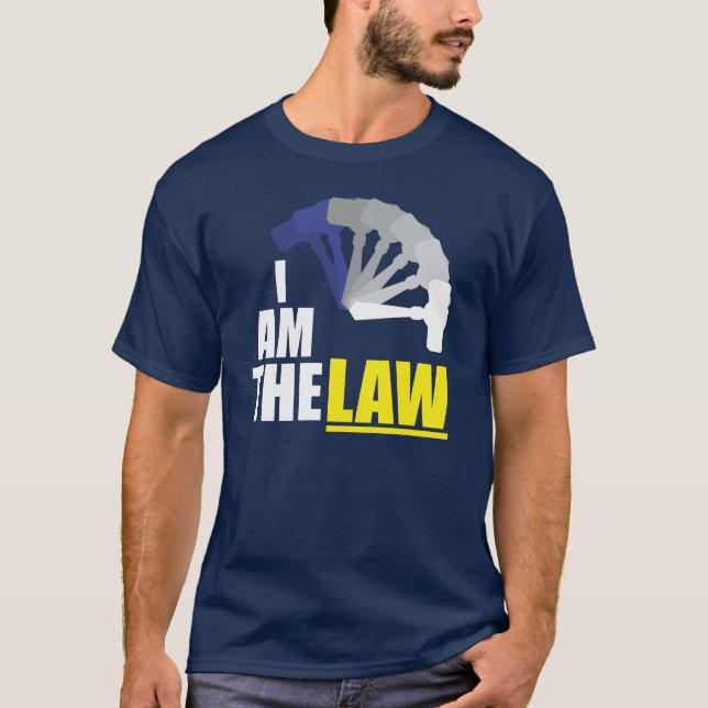 I am the Law T-Shirt (Front)