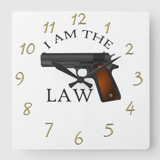 I am the law with a hand gun square wall clock (Front)