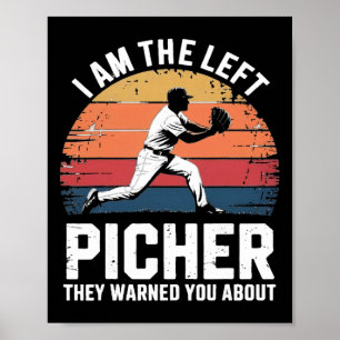 I Am The Left Pitcher They Warned You About Softll Poster