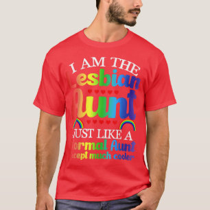 I Am The Lesbian Aunt Rainbow Pride Month LGBTQ Su T-Shirt