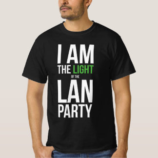 I am the Light of the LAN Party T-Shirt