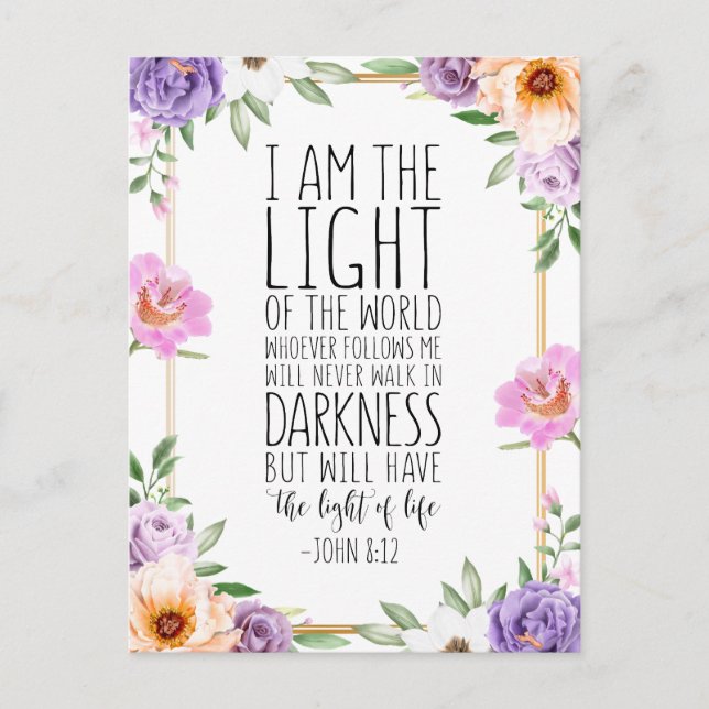 I Am The Light Of The World, John 8:12 Postcard (Front)