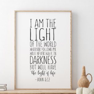 I Am The Light Of The World, John 8:12 Poster