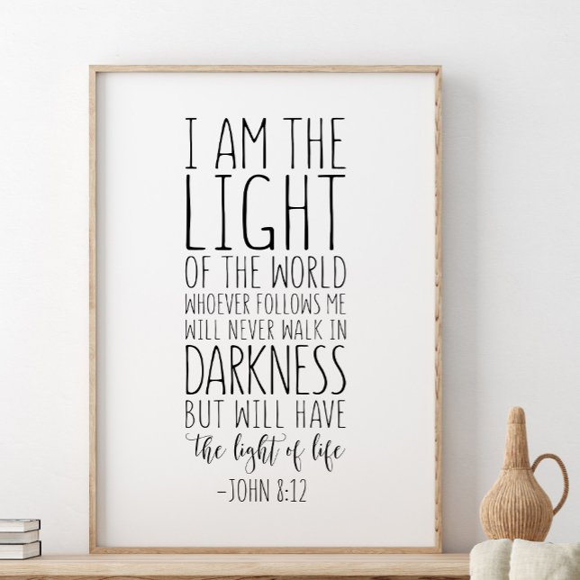 I Am The Light Of The World, John 8:12 Poster (Creator Uploaded)