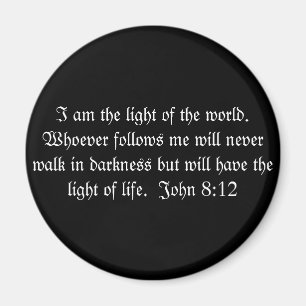 I am the light of the world. Whoever follows m... Magnet