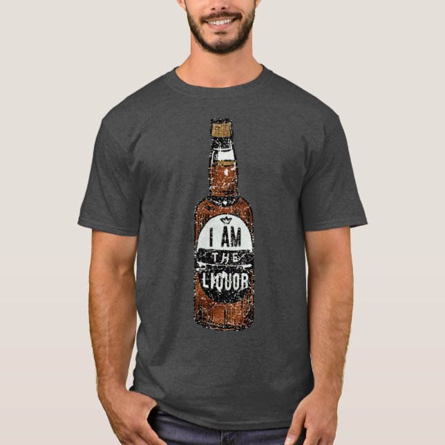 I am the Liquor T-Shirt (Front)