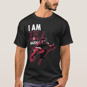 I Am The Man In The Iron Mask Baseball Catcher  T-Shirt