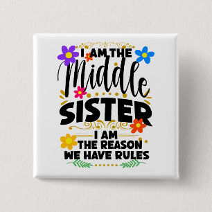 I Am The Middle Sister, The Reason We Have Rules 15 Cm Square Badge