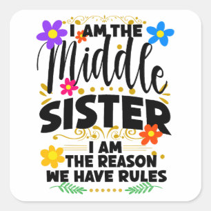 I Am The Middle Sister, The Reason We Have Rules Square Sticker