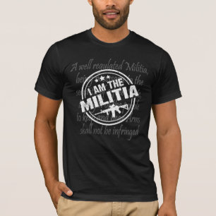I Am The Militia 2nd Amendment gun lover gift T-S T-Shirt