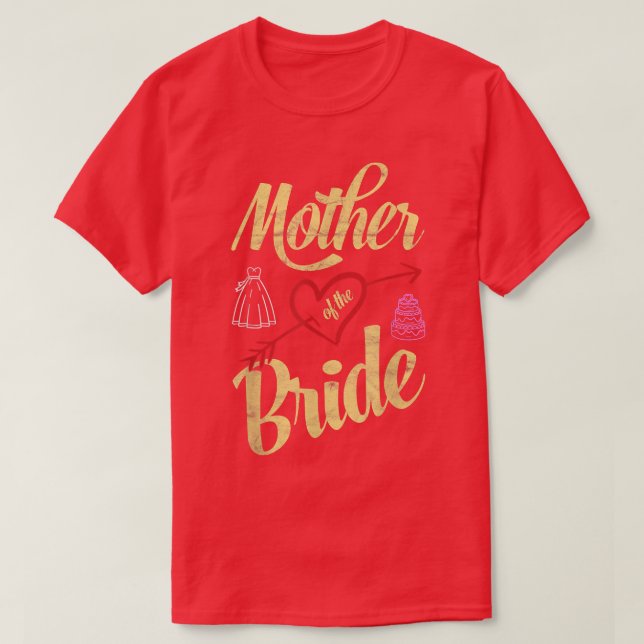 I am the mother of the bride  T-Shirt (Design Front)