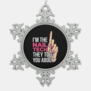 I Am The Nail Tech Snowflake Pewter Christmas Ornament